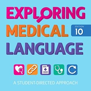 Exploring Medical Language: A Student-Directed Approach, 10th Edition (ORIGINAL PDF from Publisher)