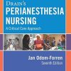 Drain’s PeriAnesthesia Nursing: A Critical Care Approach, 7th Edition (PDF)