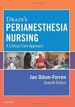 Drain’s PeriAnesthesia Nursing: A Critical Care Approach, 7th Edition (PDF)