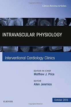 Intravascular Physiology, An Issue of Interventional Cardiology Clinics 4-4, 1e (The Clinics: Internal Medicine)