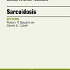 Sarcoidosis, An Issue of Clinics in Chest Medicine, 1e (The Clinics: Internal Medicine)