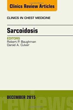 Sarcoidosis, An Issue of Clinics in Chest Medicine, 1e (The Clinics: Internal Medicine)