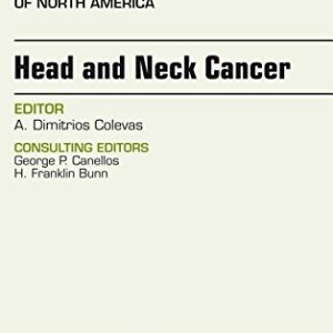 Head and Neck Cancer, An Issue of Hematology/Oncology Clinics of North America, 1e (The Clinics: Internal Medicine)