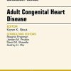 Adult Congenital Heart Disease, An Issue of Cardiology Clinics, 1e (The Clinics: Internal Medicine)