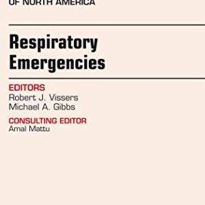 Respiratory Emergencies, An Issue of Emergency Medicine Clinics of North America, 1e (The Clinics: Internal Medicine)