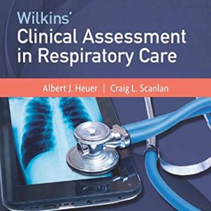 Wilkins’ Clinical Assessment in Respiratory Care, 8th Edition (Original PDF from Publisher)
