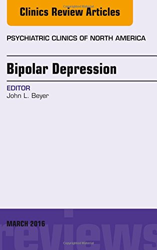 Bipolar Depression, An Issue of Psychiatric Clinics of North America, 1e (The Clinics: Internal Medicine) (PDF)