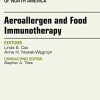 Aeroallergen and Food Immunotherapy, An Issue of Immunology and Allergy Clinics of North America, 1e (The Clinics: Internal Medicine) (PDF)