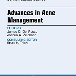 Advances in Acne Management, An Issue of Dermatologic Clinics, 1e (The Clinics: Dermatology) (PDF)