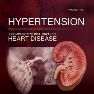 Hypertension: A Companion to Braunwald’s Heart Disease, 3rd Edition (Original PDF from Publisher)