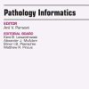 Pathology Informatics, An Issue of the Clinics in Laboratory Medicine, 1e (The Clinics: Internal Medicine) (PDF)