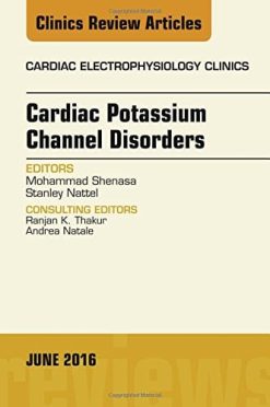 Cardiac Potassium Channel Disorders, An Issue of Cardiac Electrophysiology Clinics, 1e (The Clinics: Internal Medicine) (PDF)