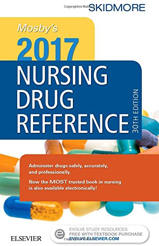 Mosby’s 2017 Nursing Drug Reference, 30th Edition (SKIDMORE NURSING DRUG REFERENCE)