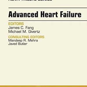 Advanced Heart Failure, An Issue of Heart Failure Clinics, 1e (The Clinics: Internal Medicine) (PDF)