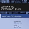 Coronary and Endovascular Stents, An Issue of Interventional Cardiology Clinics, 1e (The Clinics: Internal Medicine) (PDF)