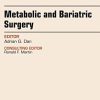 Metabolic and Bariatric Surgery, An Issue of Surgical Clinics of North America, 1e (The Clinics: Surgery) (PDF)