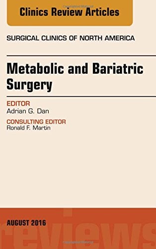 Metabolic and Bariatric Surgery, An Issue of Surgical Clinics of North America, 1e (The Clinics: Surgery) (PDF)