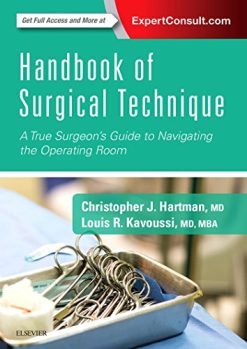 Handbook of Surgical Technique: A True Surgeon’s Guide to Navigating the Operating Room (Original PDF from Publisher+Videos)
