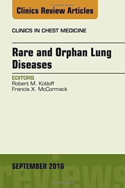 Rare and Orphan Lung Diseases, An Issue of Clinics in Chest Medicine, 1e (The Clinics: Internal Medicine) (PDF)