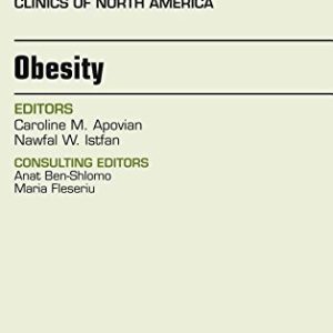 Obesity, An Issue of Endocrinology and Metabolism Clinics of North America, 1e (The Clinics: Internal Medicine) (PDF)