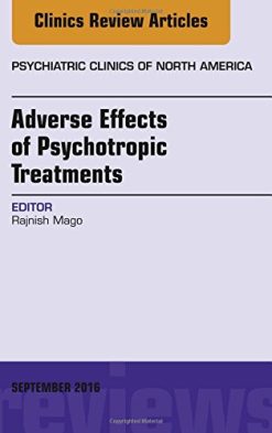 Adverse Effects of Psychotropic Treatments, An Issue of the Psychiatric Clinics, 1e (The Clinics: Internal Medicine) (PDF)