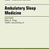 Ambulatory Sleep Medicine, An Issue of Sleep Medicine Clinics, 1e (The Clinics: Internal Medicine) (PDF)