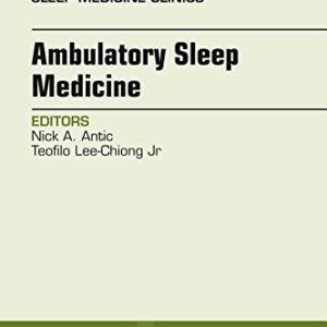 Ambulatory Sleep Medicine, An Issue of Sleep Medicine Clinics, 1e (The Clinics: Internal Medicine) (PDF)