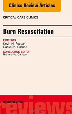Burn Resuscitation, An Issue of Critical Care Clinics, 1e (The Clinics: Internal Medicine) (PDF)