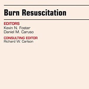 Burn Resuscitation, An Issue of Critical Care Clinics, 1e (The Clinics: Internal Medicine) (PDF)