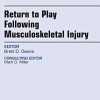 Return to Play Following Musculoskeletal Injury, An Issue of Clinics in Sports Medicine, 1e (The Clinics: Orthopedics) (PDF)