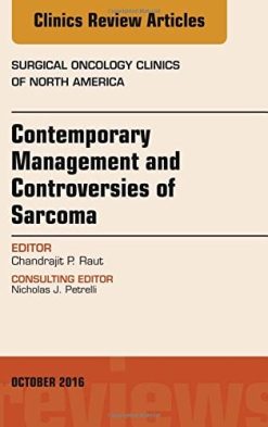 Contemporary Management and Controversies of Sarcoma, An Issue of Surgical Oncology Clinics of North America, 1e (The Clinics: Surgery) (PDF)