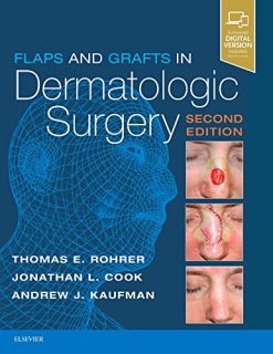 Flaps and Grafts in Dermatologic Surgery, 2nd Edition (PDF)