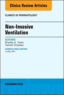 Non-Invasive Ventilation, An Issue of Clinics in Perinatology, 1e (The Clinics: Internal Medicine) (PDF)