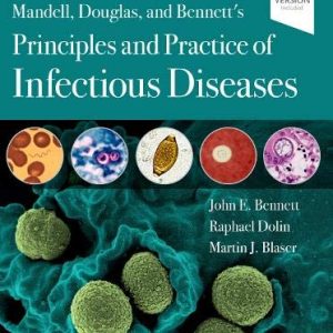 Mandell, Douglas, and Bennett’s Principles and Practice of Infectious Diseases: 2-Volume Set, 9th Edition (Original PDF from Publisher)