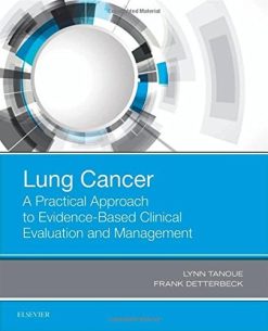 Lung Cancer: A Practical Approach to Evidence-Based Clinical Evaluation and Management, 1e (PDF)