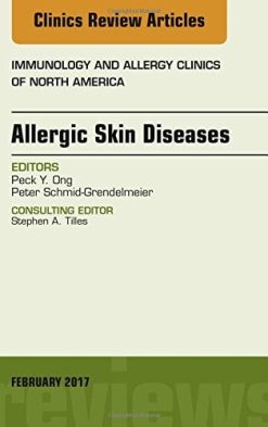 Allergic Skin Diseases, An Issue of Immunology and Allergy Clinics of North America, 1e (The Clinics: Internal Medicine) (PDF)