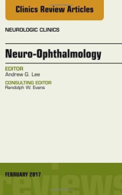 Neuro-Ophthalmology, An Issue of Neurologic Clinics, 1e (The Clinics: Radiology) (PDF)