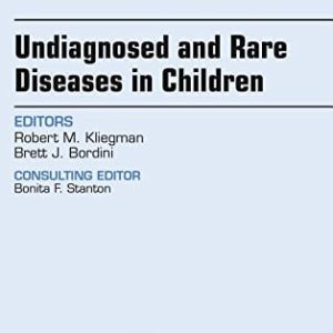 Undiagnosed and Rare Diseases in Children, An Issue of Pediatric Clinics of North America, 1e (The Clinics: Internal Medicine) (PDF)
