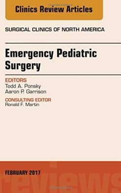 Emergency Pediatric Surgery, An Issue of Surgical Clinics, 1e (The Clinics: Surgery) (PDF)