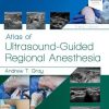 Atlas of Ultrasound-Guided Regional Anesthesia, 3rd Edition (Original PDF from Publisher)