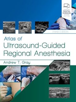 Atlas of Ultrasound-Guided Regional Anesthesia, 3rd Edition (Videos, Organized)
