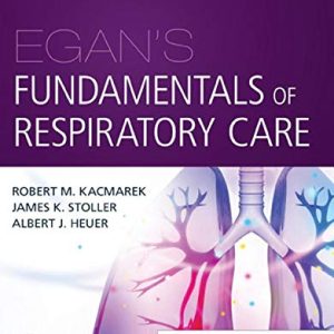 Egan’s Fundamentals of Respiratory Care, 12th Edition (Original PDF from Publisher)