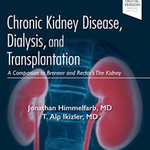 Chronic Kidney Disease, Dialysis, and Transplantation: A Companion to Brenner and Rector’s The Kidney, 4th Edition (Original PDF from Publisher)
