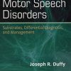 Motor Speech Disorders: Substrates, Differential Diagnosis, and Management, 4th Edition (Original PDF from Publisher)