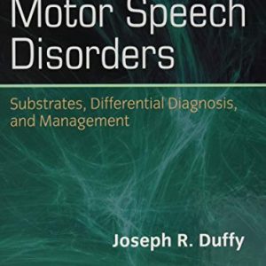 Motor Speech Disorders: Substrates, Differential Diagnosis, and Management, 4th Edition (Original PDF from Publisher)