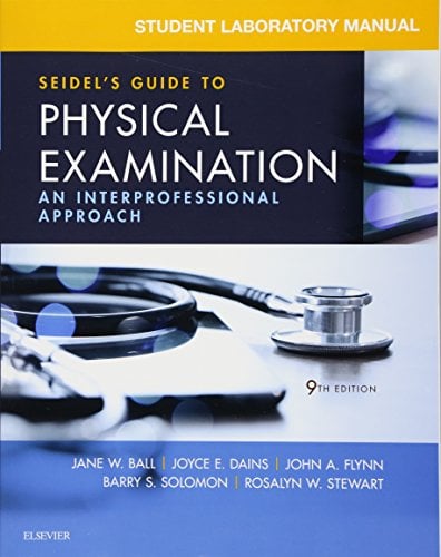 Student Laboratory Manual for Seidel’s Guide to Physical Examination: An Interprofessional Approach, 9th Edition (Original PDF from Publisher)