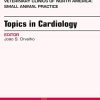 Topics in Cardiology, An Issue of Veterinary Clinics of North America: Small Animal Practice (Volume 47-5) (The Clinics: Veterinary Medicine, Volume 47-5) (Original PDF from Publisher)