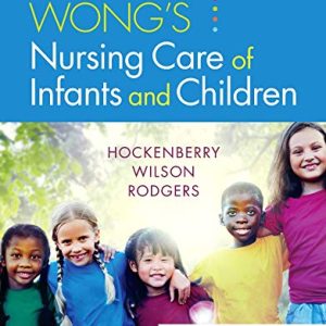 Wong’s Nursing Care of Infants and Children, 11th edition (Original PDF from Publisher)