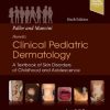 Paller and Mancini – Hurwitz Clinical Pediatric Dermatology: A Textbook of Skin Disorders of Childhood & Adolescence, 6th Edition (Original PDF from Publisher)