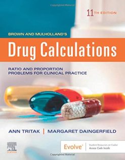 Brown and Mulholland’s Drug Calculations: Process and Problems for Clinical Practice, 11th Edition (Original PDF from Publisher)
